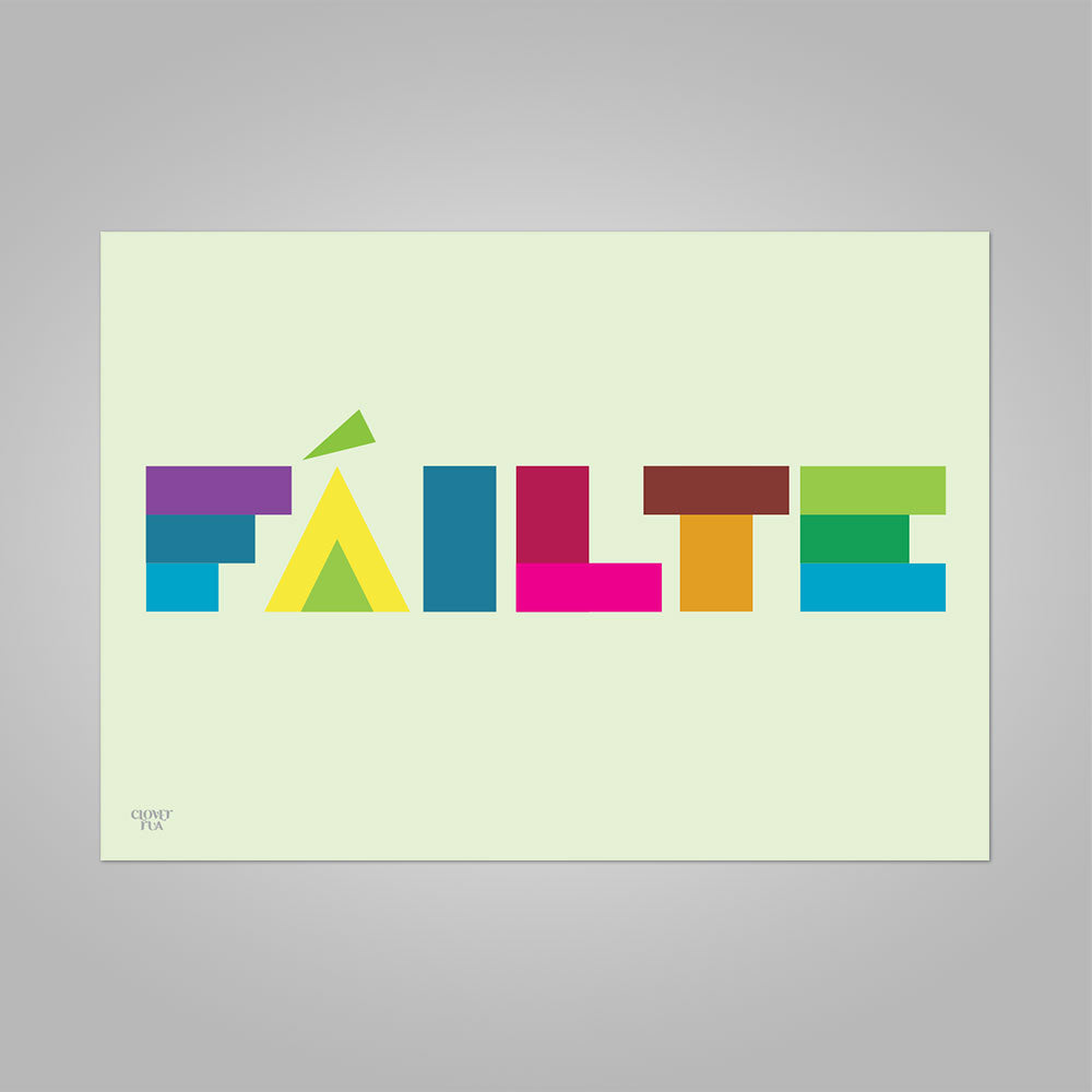 Fáilte - translates as "Welcome".