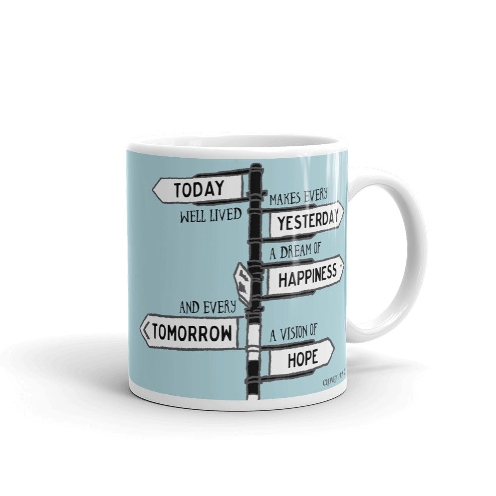 Perfect Gift Irish Road Sign Mug - 'Today well lived makes every yesterday a dream of happiness and every tomorrow a vision of hope’.